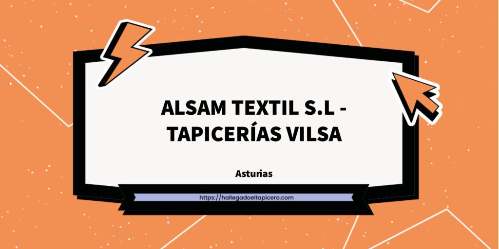 Imagen de la ficha de negocio de ALSAM TEXTIL S.L - TAPICERÍAS VILSA situado en Aviles