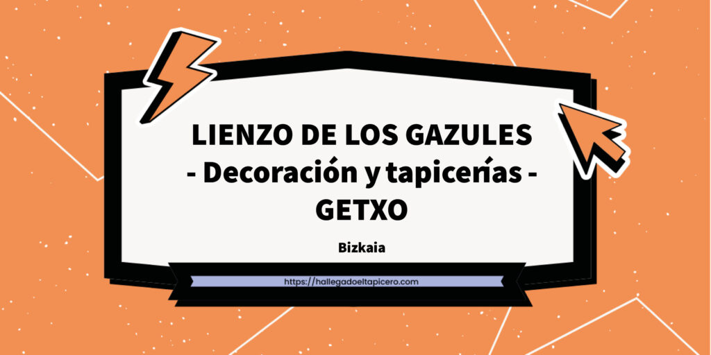 Imagen de la ficha de negocio de LIENZO DE LOS GAZULES - Decoración y tapicerías - GETXO situado en Getxo