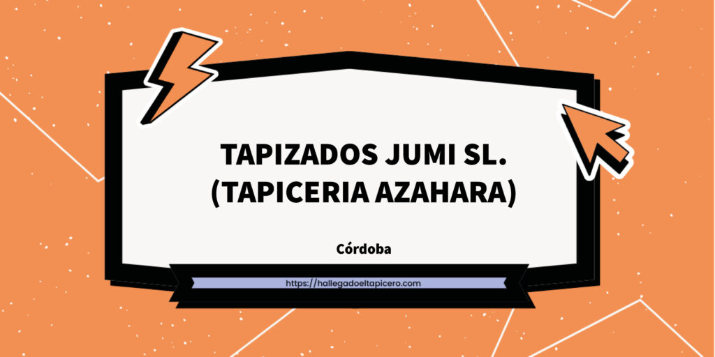 Imagen de la ficha de negocio de TAPIZADOS JUMI SL. (TAPICERIA AZAHARA) situado en Villa del Río